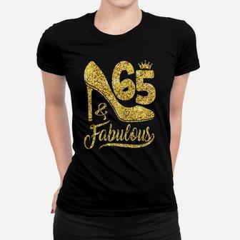 Womens 65 Years Old And Fabulous Happy 65Th Birthday Gift For Women Women T-shirt | Crazezy