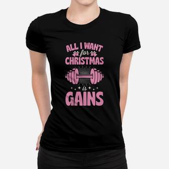 Womens All I Want For Christmas Is Gains Funny Gym Workout Women T-shirt | Crazezy AU