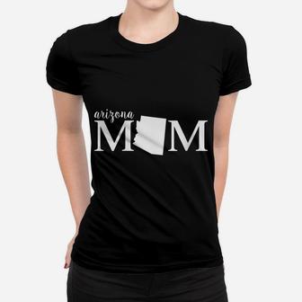 Womens Arizona Mom State Map For The O For Proud Mother's Women T-shirt | Crazezy CA