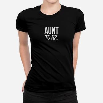 Womens Aunt To Be Fun Pregnancy Announcement Reveal Auntie Women T-shirt - Thegiftio UK