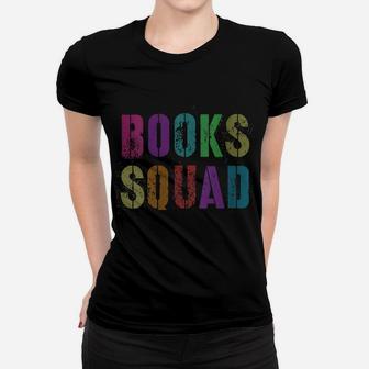 Womens Books Squad Funny Kinder Reading Team Library Teacher Women T-shirt | Crazezy