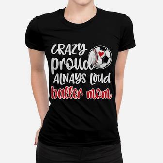 Womens Crazy Proud Soccer Baseball Player Mom Ball Mother Women T-shirt | Crazezy AU