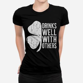 Womens Drinks Well With Others St Patrick Day Gift Shirt Women T-shirt | Crazezy DE