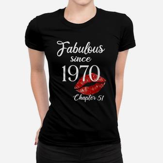 Womens Fabulous Since 1970 Chapter 51 Birthday Women T-shirt | Crazezy