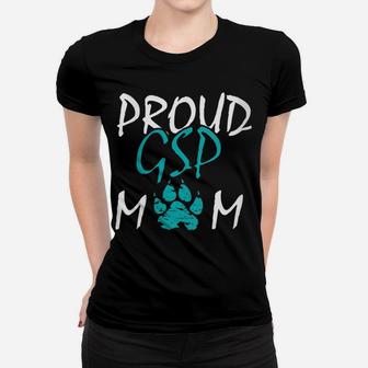 Womens German Shorthair Pointer | Gift Proud Gsp Mom | Dog Lover Women T-shirt | Crazezy