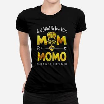 Womens God Gifted Me Two Titles Mom And Momo Mother's Day Sunflower Women T-shirt | Crazezy