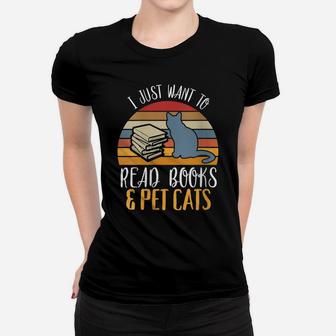 Womens I Just Want To Read Books & Pet Cat Presents For Cat Lovers Women T-shirt | Crazezy