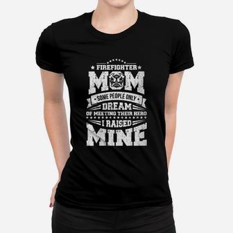 Womens I Raised My Hero Proud Firefighter Mom Print Women T-shirt | Crazezy