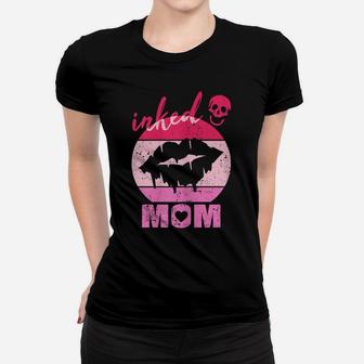 Womens Inked Mom Lips Proud Mother With Tattoos Gift Tattooed Mama Women T-shirt | Crazezy UK
