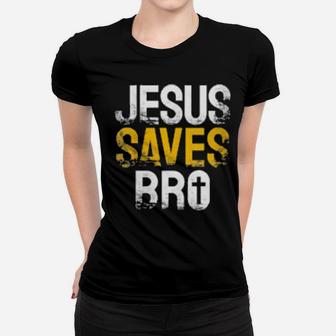 Womens Jesus Saves Bro Christian Women T-shirt - Monsterry