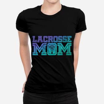 Womens Lacrosse Mom | Proud Lax Player Mother Gift Women T-shirt | Crazezy DE