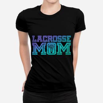 Womens Lacrosse Mom | Proud Lax Player Mother Women T-shirt | Crazezy DE