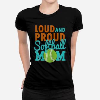 Womens Loud Proud Softball Mom Softballs Mama Softball Mom T Shirts Women T-shirt | Crazezy AU
