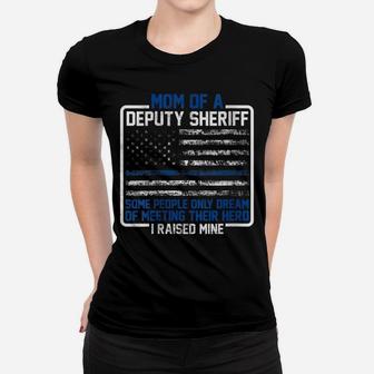 Womens Mom Of A Deputy Sheriff Proud Hero Mother Sheriff Women T-shirt | Crazezy