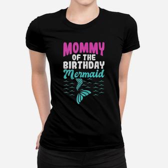 Womens Mommy Of The Birthday Mermaid Women T-shirt | Crazezy UK