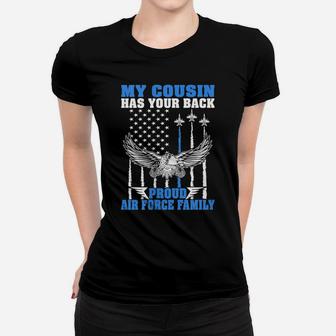 Womens My Cousin Has Your Back Proud Air Force Family Military Gift Women T-shirt | Crazezy