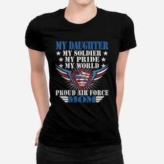 Womens My Daughter Is A Soldier Airwoman Proud Air Force Mom Gift Women T-shirt | Crazezy