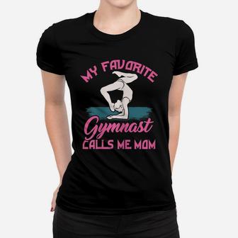 Womens My Favorite Gymnast Calls Me Mom - Proud Mama Gymnastics Mom Women T-shirt | Crazezy