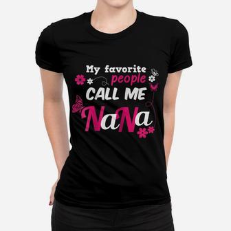 Womens My Favorite People Call Me Nana Grandmother Women T-shirt | Crazezy CA