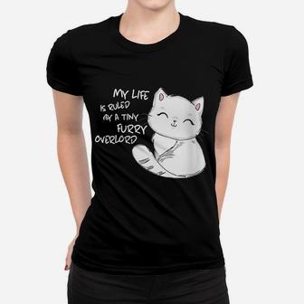 Womens My Life Is Ruled By A Tiny Furry Overlord Funny Cat Lovers Women T-shirt | Crazezy
