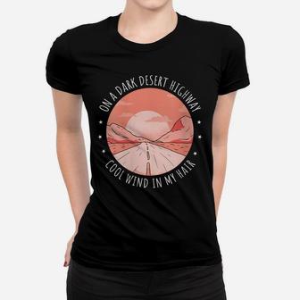 Womens On A Dark Desert Highway Cool Wind In My Hair Vintage Retro Women T-shirt | Crazezy UK