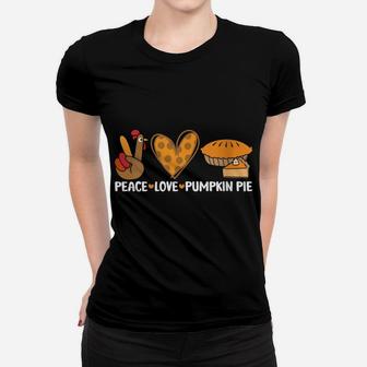 Womens Peace Love Pumpkin Pie Funny Turkey Thanksgiving Day Women T-shirt | Crazezy