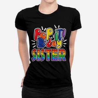 Womens Pop It Sister Of The Birthday Girl Or Boy Fidget Toy Women T-shirt | Crazezy
