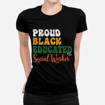 Womens Proud Black Educated Social Worker Black Afro Job Pride Women T-shirt | Crazezy
