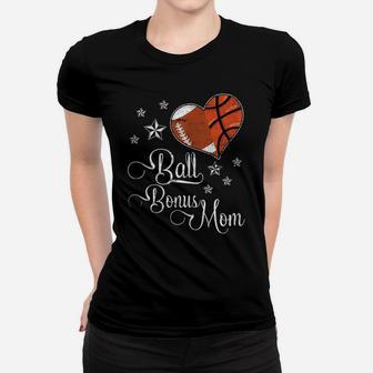 Womens Proud Football Basketball Bonus Mom Ball Mother's Day Tshirt Women T-shirt | Crazezy CA