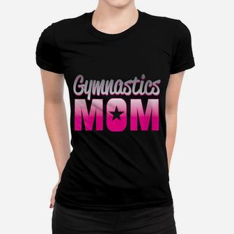 Womens Proud Gymnastics Mom Loves Gymnast Girl Perfect Competition Women T-shirt | Crazezy