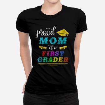 Womens Proud Mom Of A Class Of First Grader 1St Grade Funny Women T-shirt | Crazezy UK