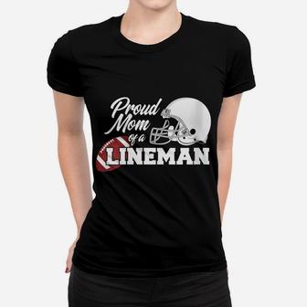 Womens Proud Mom Of A Lineman - Offensive Defensive - Football Women T-shirt | Crazezy