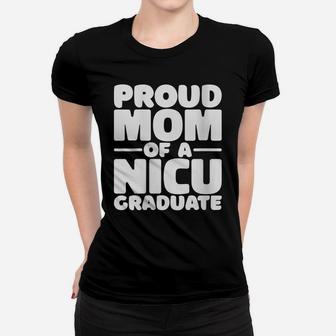 Womens Proud Mom Of A Nicu Graduate Prematurity Awareness Women T-shirt | Crazezy