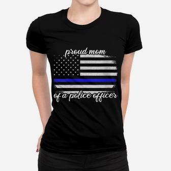 Womens Proud Mom Of A Police Officer Thin Blue Line Women T-shirt | Crazezy DE