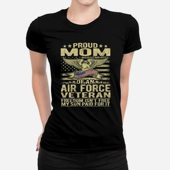 Womens Proud Mom Of An Air Force Veteran - Freedom Isn't Free Gift Women T-shirt | Crazezy UK