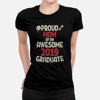 Womens Proud Mom Of An Awesome 2019 Graduate Mother Graduation Gift Women T-shirt | Crazezy UK