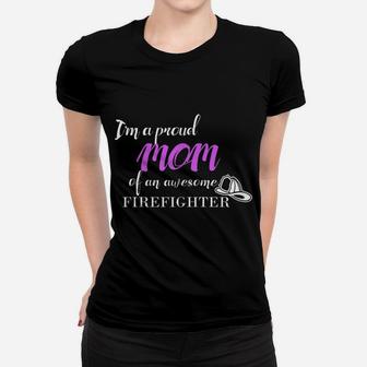 Womens Proud Mom Of An Awesome Firefighter , Gift For Mother Women T-shirt | Crazezy UK