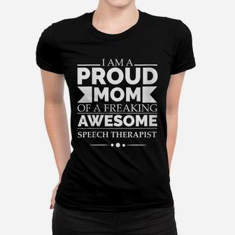 Womens Proud Mom Of An Awesome Speech Therapist Mother's Day Gift Women T-shirt | Crazezy UK