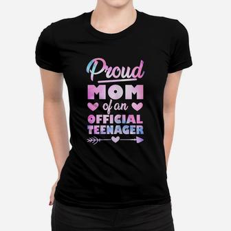 Womens Proud Mom Of An Official Teenager 13Th Birthday Party Shirt Women T-shirt | Crazezy AU