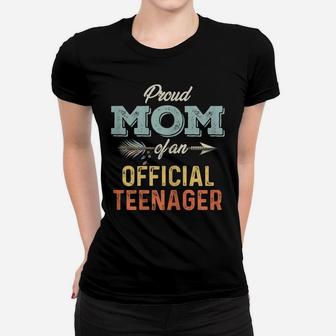 Womens Proud Mom Of An Official Teenager Women T-shirt | Crazezy