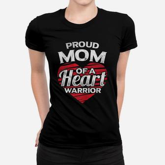 Womens Proud Mom Of Heart Warrior Heart Surgery Bypass Surgery Icd Women T-shirt | Crazezy