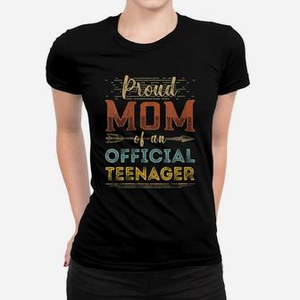 Womens Proud Mom Of Official Teenager 13Th Birthday Boys Or Girls Women T-shirt | Crazezy
