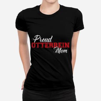 Womens Proud Otterbein Mom For Proud Moms Of Ottterbein Women T-shirt | Crazezy
