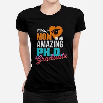 Womens Proud PhD Graduate Mom Quote Women T-shirt | Crazezy UK