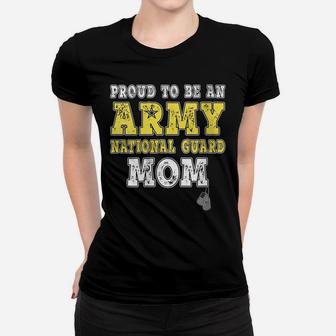 Womens Proud To Be An Army National Guard Mom - Military Mother Women T-shirt | Crazezy