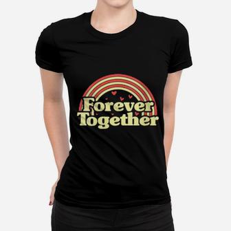 Womens Rainbow Valentine's Day Forever Together Hearts Women T-shirt - Monsterry