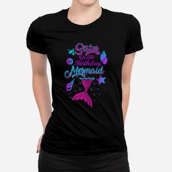 Womens Sister Of The Birthday Mermaid Funny Birthday Party Matching Women T-shirt | Crazezy