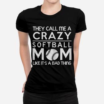 Womens Softball Shirt - Crazy Softball Proud Mom Gift Women T-shirt | Crazezy DE