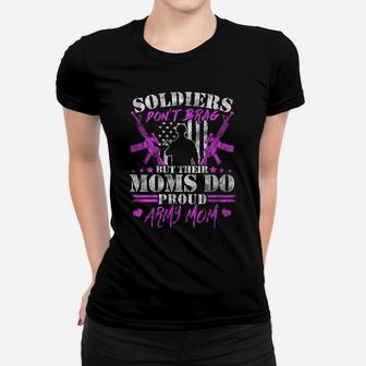 Womens Soldiers Don't Brag - Proud Army Mom Military Mother Gifts Women T-shirt | Crazezy AU