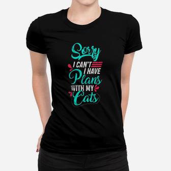 Womens Sorry I Can't I Have Plans With My Cat Gift Funny Cat Lovers Women T-shirt | Crazezy CA